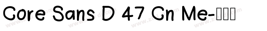 Core Sans D 47 Cn Me字体转换